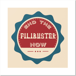 End the Filibuster Now Posters and Art